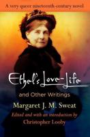 Ethel's Love-Life and Other Writings