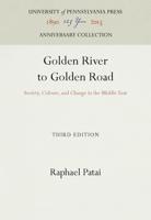 Golden River to Golden Road; Society, Culture, and Change in the Middle East