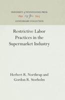 Restrictive Labor Practices in the Supermarket Industry