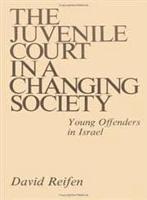 The Juvenile Court in a Changing Society;