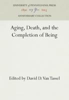 Aging, Death, and the Completion of Being