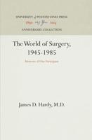 The World of Surgery, 1945-1985