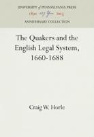 The Quakers and the English Legal System, 1660-1688
