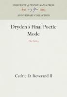 Dryden's Final Poetic Mode