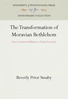 The Transformation of Moravian Bethlehem