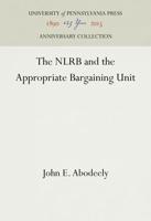 The NLRB and the Appropriate Bargaining Unit