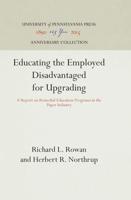 Educating the Employed Disadvantaged for Upgrading;