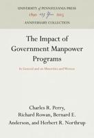 The Impact of Government Manpower Programs in General, and on Minorities and Women