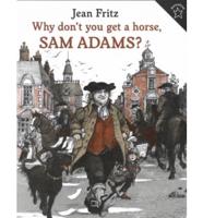 Why Don't You Get a Horse, Sam Adams?