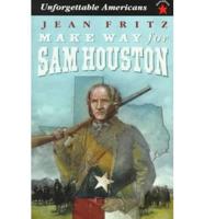 Make Way for Sam Houston