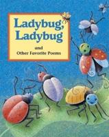Ladybug, Ladybug, and Other Favorite Poems