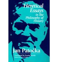 Heretical Essays in the Philosophy of History