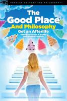 Good Place and Philosophy: Get an Afterlife