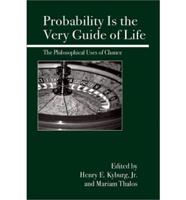 Probability Is the Very Guide of Life