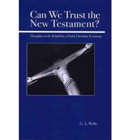 Can We Trust the New Testament?