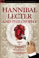 Hannibal Lecter and Philosophy: The Heart of the Matter