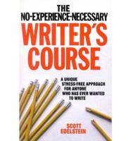 The No-Experience-Necessary Writer's Course