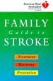 American Heart Association Family Guide to Stroke Treatment, Recovery, and Prevention