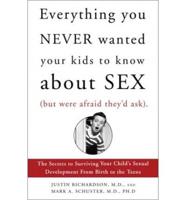Everything You Never Wanted Your Kids to Know About Sex, (But Were Afraid They'd Ask)