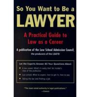 So You Want to Be a Lawyer