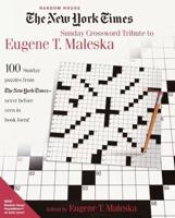 The New York Times Sunday Crossword Tribute to Eugene T. Maleska. NY Times