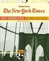 The New York Times Sunday Crossword Puzzles, Volume 25. NY Times