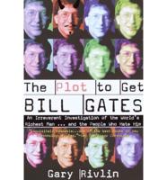 The Plot to Get Bill Gates