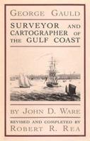 George Gauld, Surveyor and Cartographer of the Gulf Coast
