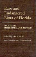 Rare and Endangered Biota of Florida V. 3; Amphibians and Reptiles