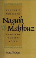 The Early Novels of Naguib Mahfouz
