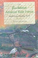 The Enchanted Amazon Rain Forest