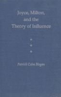 Joyce, Milton, and the Theory of Influence