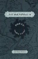 Art and Politics in Duras' India Cycle