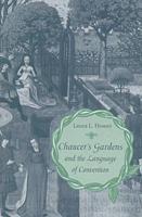 Chaucer's Gardens and the Language of Convention