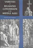 Varieties of Religious Conversion in the Middle Ages
