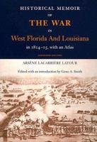 Historical Memoir of the War in West Florida and Louisiana in 1814-15