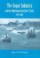 The Sugar Industry and the Abolition of the Slave Trade, 1775-1810