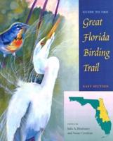 Guide to the Great Florida Birding Trail. East Section : A Project of the Florida Fish and Wildlife Conservation Commission