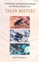 A Field Guide and Identification Manual for Florida and Eastern U. S. Tiger Beetles