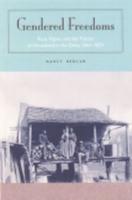 Gendered Freedoms: Race, Rights, and the Politics of Household in the Delta, 1861-1875