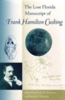 The Lost Florida Manuscript of Frank Hamilton Cushing