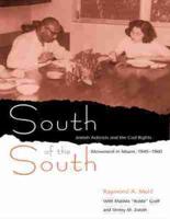 South of the South: Jewish Activists and the Civil Rights Movement in Miami, 1945-1960