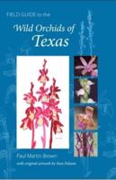 A Field Guide to the Wild Orchids of Texas