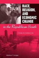 Race, Religion, and Economic Change in the Republican South
