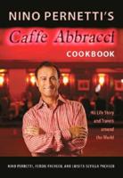 Nino Pernetti's Caffé Abbracci Cookbook