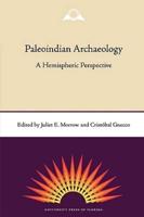 Paleoindian Archaeology: A Hemispheric Perspective