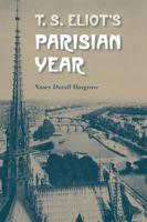 T.S. Eliot's Parisian Year