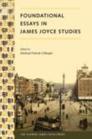 Foundational Essays in James Joyce Studies