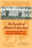 The Varieties of Women's Experiences: Portraits of Southern Women in the Post-Civil War Century