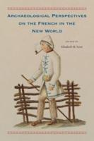 Archaeological Perspectives on the French in the New World